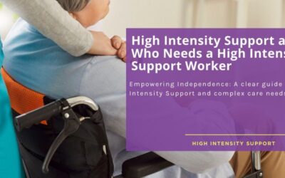What is High Intensity Support and Who Needs a High Intensity Support Worker