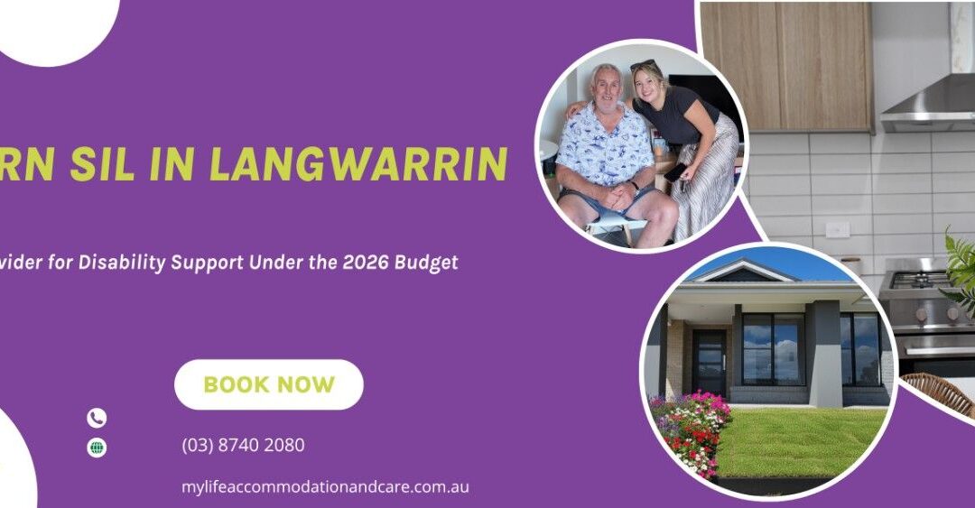 Modern SIL in Langwarrin: Choosing a Provider for 1:1 Support Under the 2026 Budget Rules