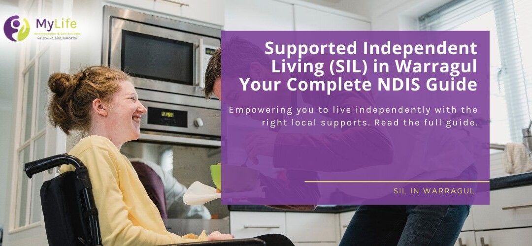 Supported Independent Living in Warragul: Your Complete NDIS Guide (SIL)